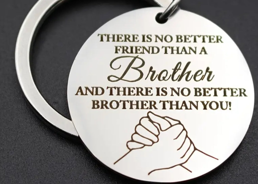 There Is No Better Friend Than A Brother Keyring