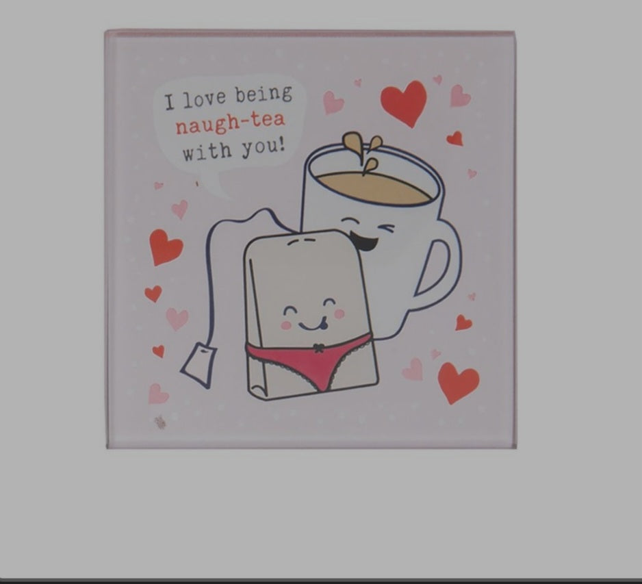 I Love Being Naugh-Tea With You Coaster