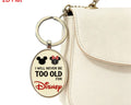 Never Too Old for Disney Keyring
