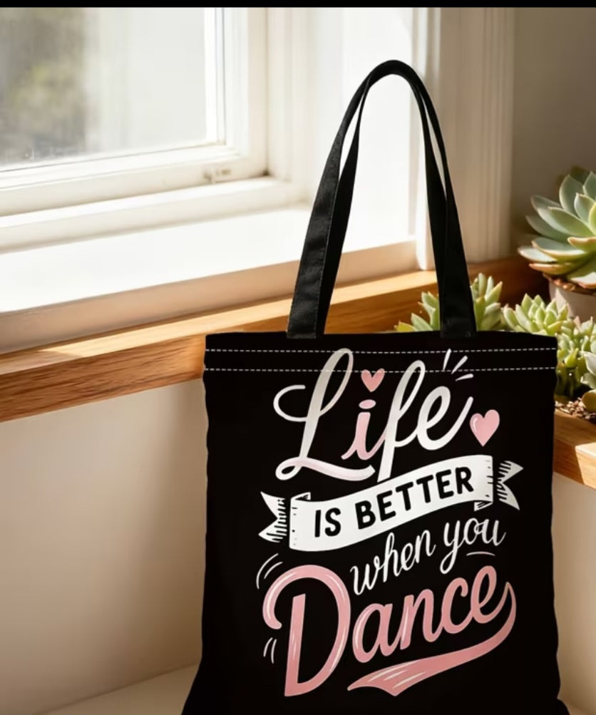 Life Is Better When You Dance Tote Bag