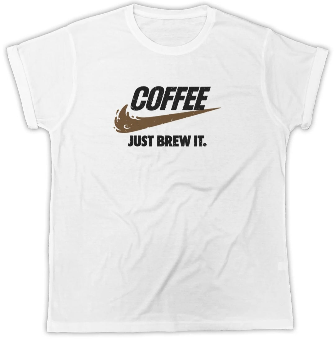 Coffee Just Brew It T-Shirt