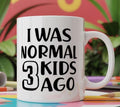 Was Normal 3 Kids Ago Mug