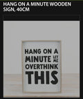 Hang On A Minute Wooden Sign